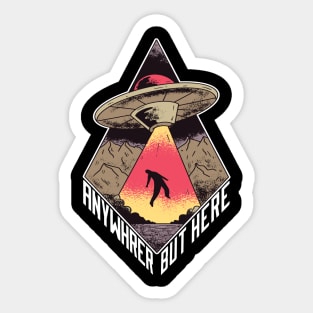 Anywhere but here, Funny alien flying saucer graphic, Introvert-Awkward-Hipster-Sarcasm, UFO space lover cartoon, Men Women Sticker